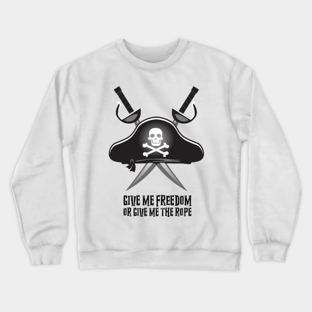 It's a Pirate's life for me savvy Crewneck Sweatshirt by Your_wardrobe